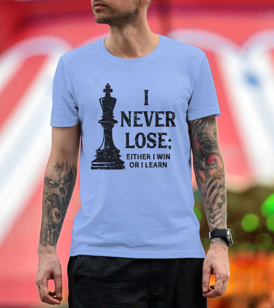 Classic Chess I Never Lose Either I Win Or Learn T-Shirt