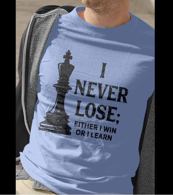 Classic Chess I Never Lose Either I Win Or Learn T-Shirt