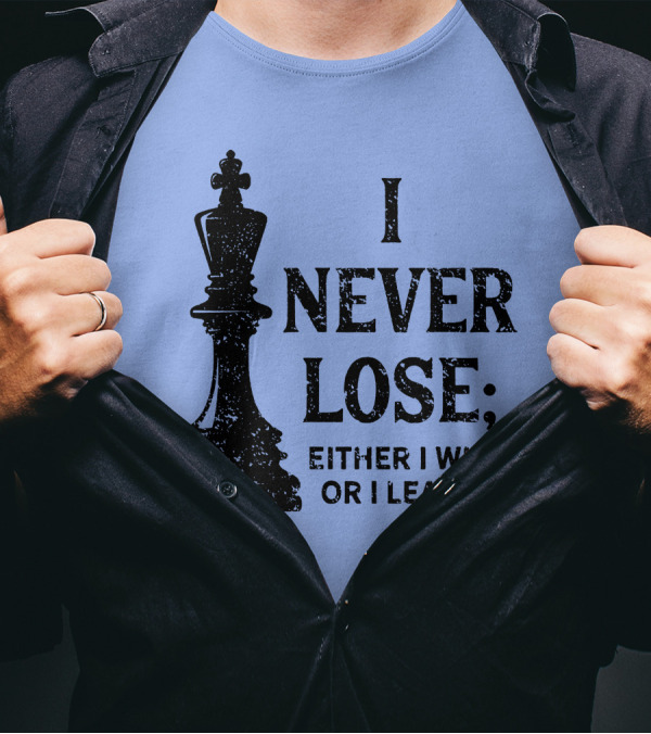 Classic Chess I Never Lose Either I Win Or Learn T-Shirt