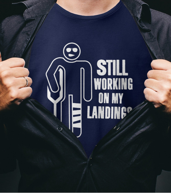 Still Working On My Landings Funny Broken Leg Crutches Sun Glasses T-Shirt