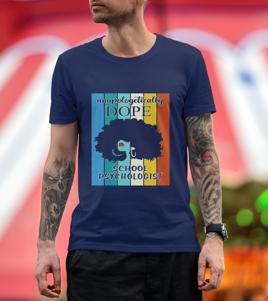 Unapologetically Dope School Psychologist T-Shirt