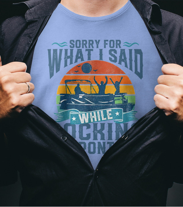 Sorry For What I Said While Docking The Pontoon Retro Sunset T-Shirt