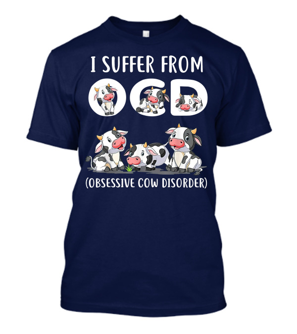 I Suffer From OCD Obsessive Cow Disorder Cute Cow Lover With Adorable Cow T-Shirt