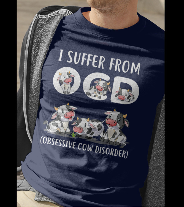 I Suffer From OCD Obsessive Cow Disorder Cute Cow Lover With Adorable Cow T-Shirt