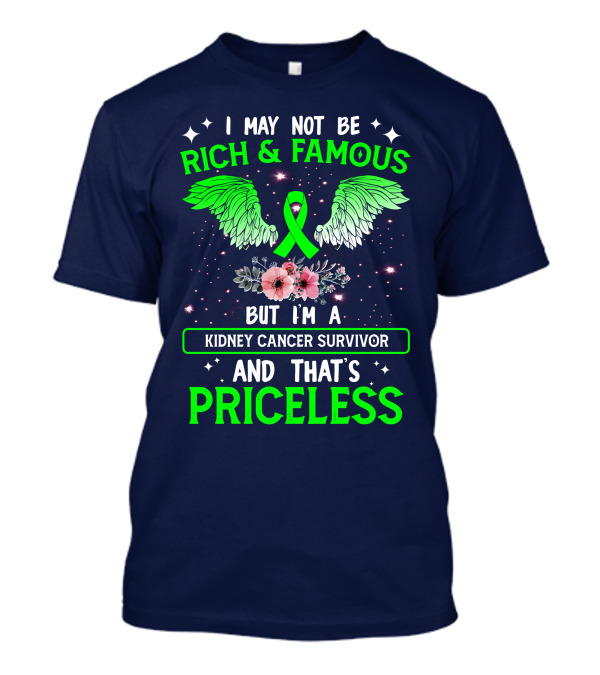 Rich And Famous Kidney Cancer Survivor That's Priceless T-Shirt