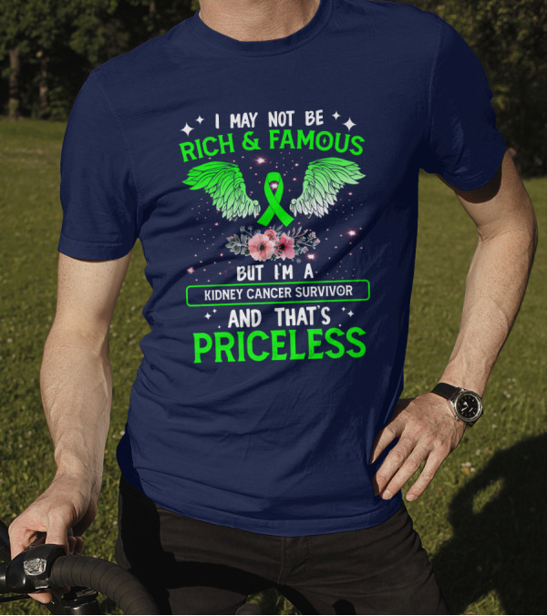 Rich And Famous Kidney Cancer Survivor That's Priceless T-Shirt