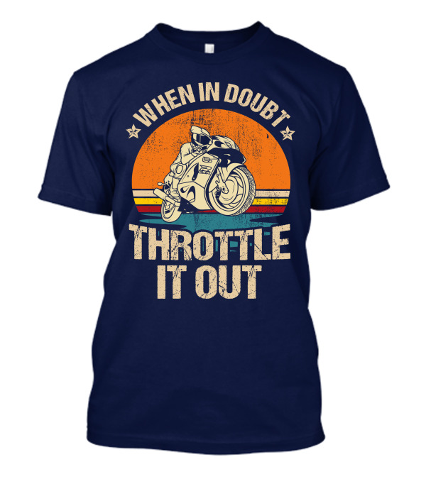 When In Doubt Throttle It Out Motorcycle Retro Sunset T-Shirt