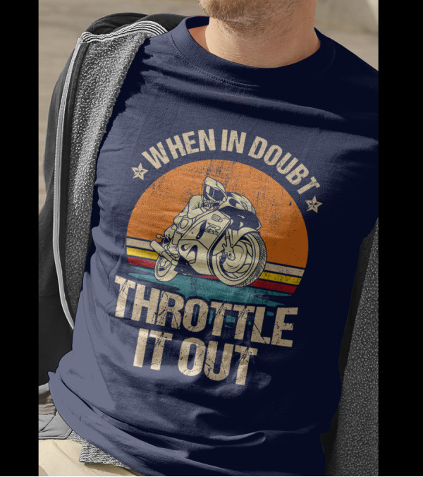 When In Doubt Throttle It Out Motorcycle Retro Sunset T-Shirt