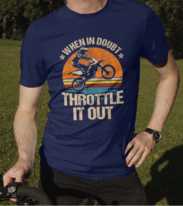 When In Doubt Throttle It Out Moto Bike Retro Sunset Rider T-Shirt