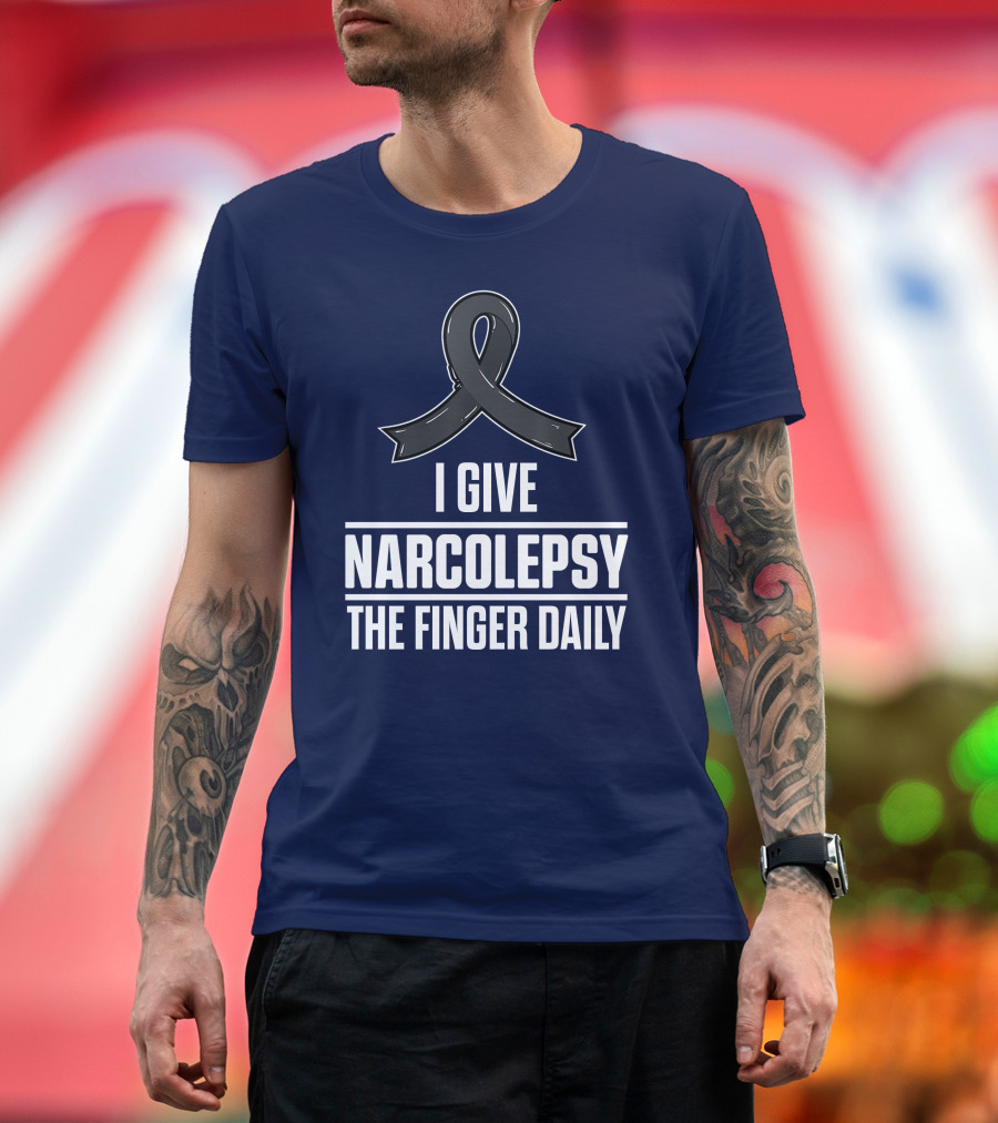 I Give Narcolepsy the Finger Daily Awareness Warrior T-Shirt