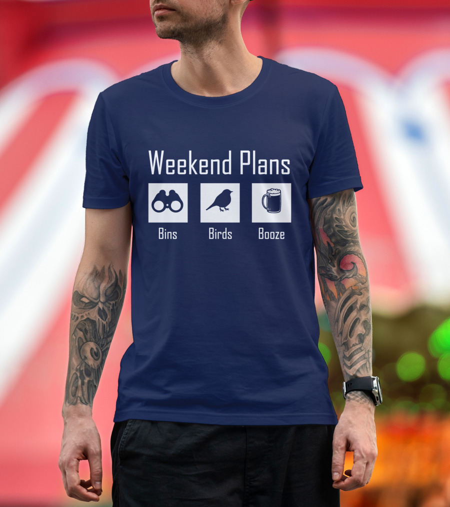 Weekend Plans Bins Birds Booze Funny Bird Nerd Top for Birder T-Shirt