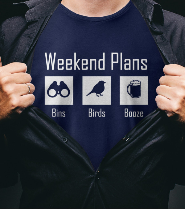 Weekend Plans Bins Birds Booze Funny Bird Nerd Top For Birder T-Shirt