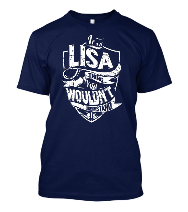 Its Lisa Thing You Wouldn't Understand T-Shirt