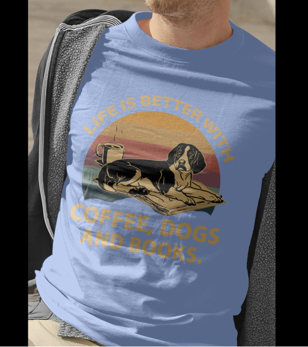 Life Is Better With Coffee Dogs And Books Beagle T-Shirt