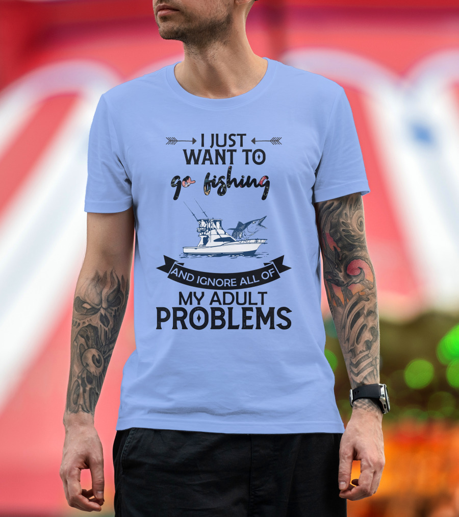 I Just Want To Go Fishing And Ignore All Of My Adult Problems With Boat And Marlin T-Shirt