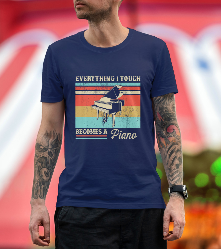 Everything I Touch Becomes a Piano Retro Piano T-Shirt