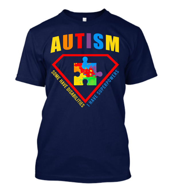 AUTISM Some Have Disabilities I Have Superpowers Puzzle Shield T-Shirt