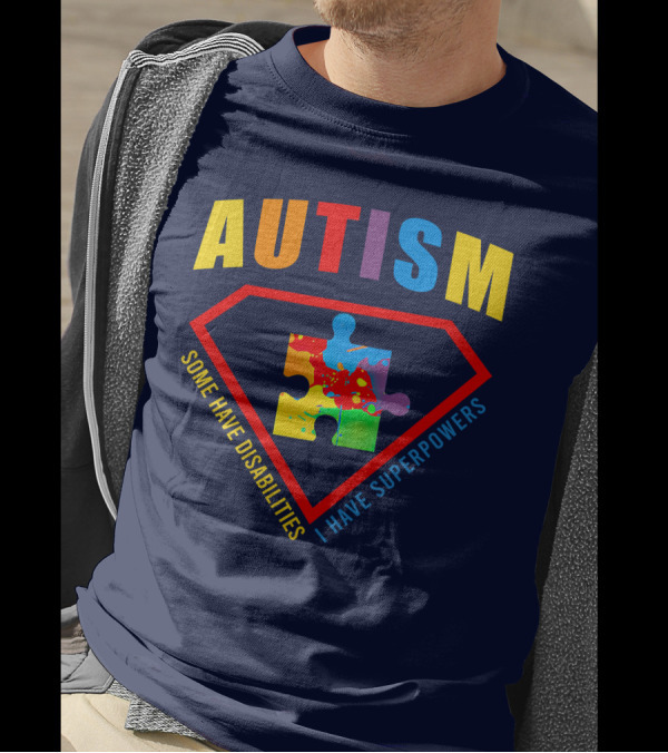 AUTISM Some Have Disabilities I Have Superpowers Puzzle Shield T-Shirt