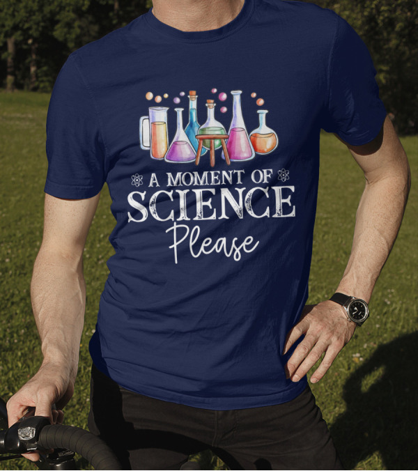 A Moment Of Science Please Colorful Laboratory Glassware T-Shirt