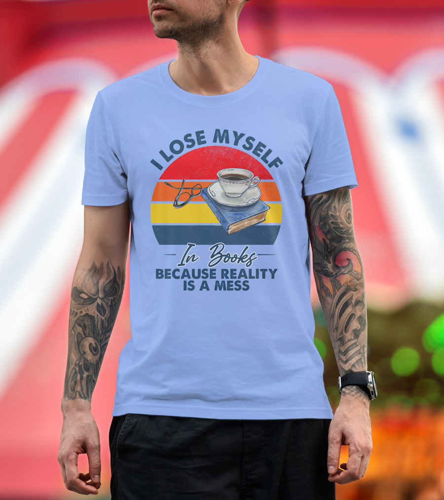 I Lose Myself In Books Because Reality Is A Mess Coffee and Glasses on Book Retro Sunset T-Shirt