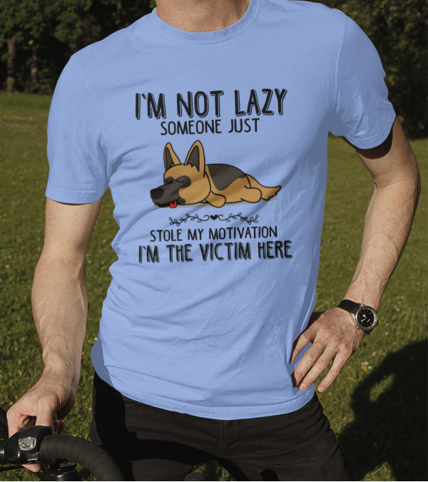 I'm Not Lazy Someone Just Stole My Motivation I'm The Victim Here German Shepherd T-Shirt