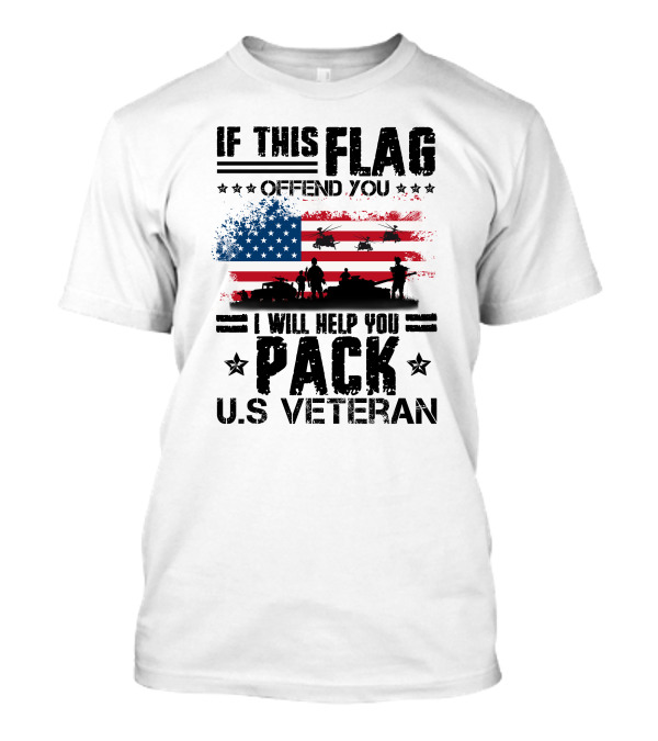 If This Flag Offends You I Will Help You Pack U.S Veteran T-Shirt