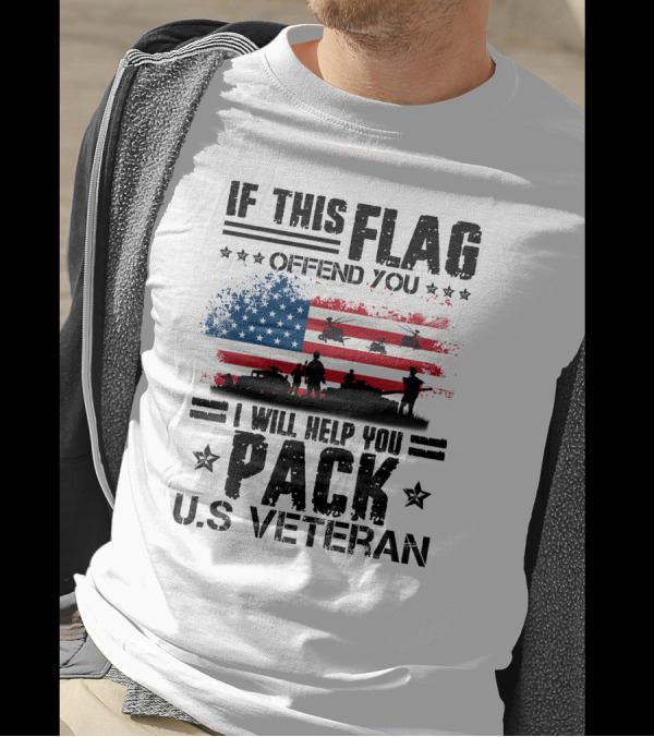 If This Flag Offends You I Will Help You Pack U.S Veteran T-Shirt