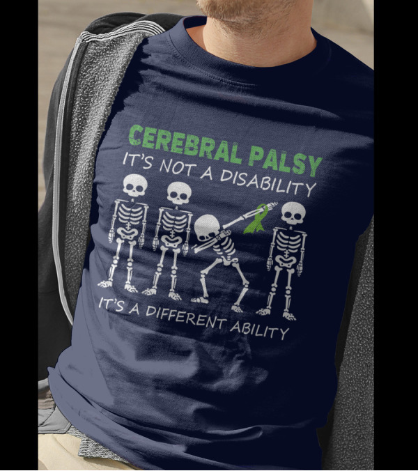 Cerebral Palsy It's Not A Disability It's A Different Ability Skeletons With Green T-Shirt
