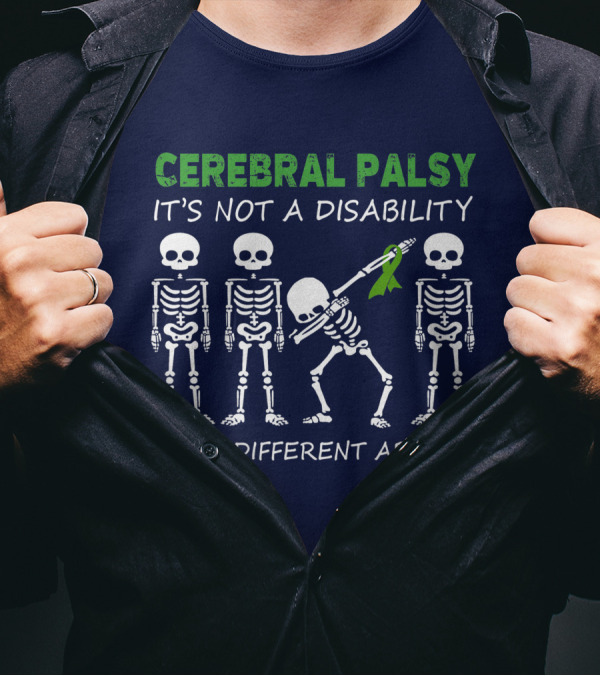 Cerebral Palsy It's Not A Disability It's A Different Ability Skeletons With Green T-Shirt