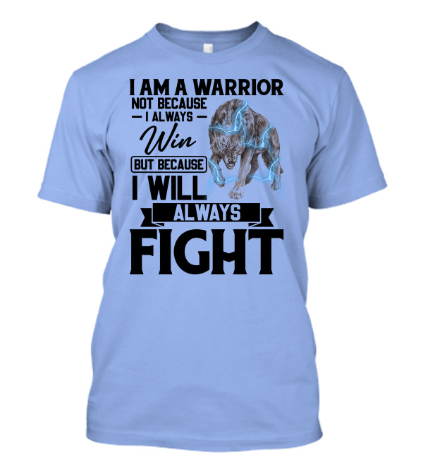 I Am A Warrior I Will Always Fight Electric Wolf T-Shirt