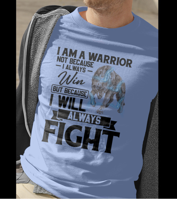 I Am A Warrior I Will Always Fight Electric Wolf T-Shirt