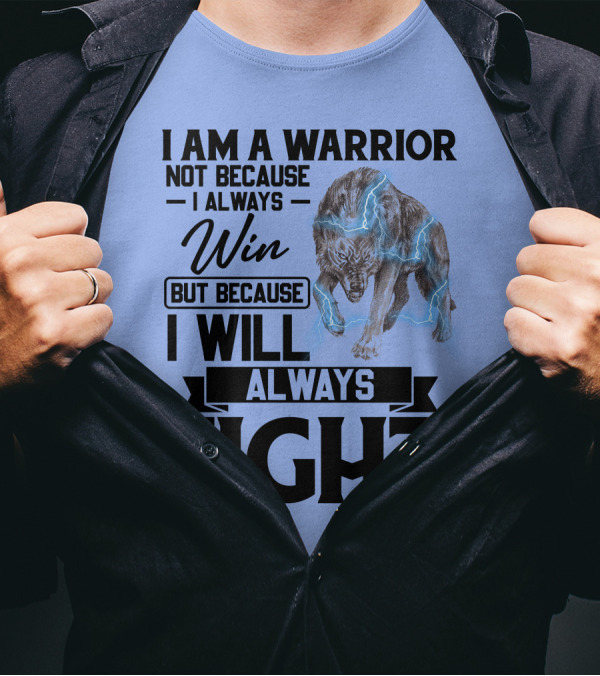I Am A Warrior I Will Always Fight Electric Wolf T-Shirt