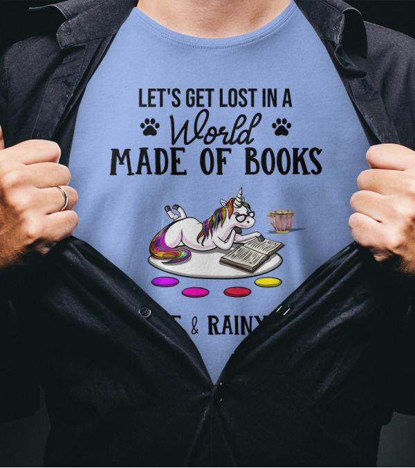 Let's Get Lost In A World Made Of Books Coffee And Rainy Days Unicorn T-Shirt