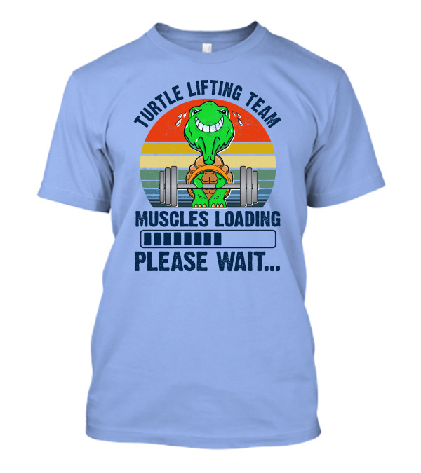 Turtle Lifting Team Muscles Loading Please Wait Retro Fitness Powerlifting T-Shirt
