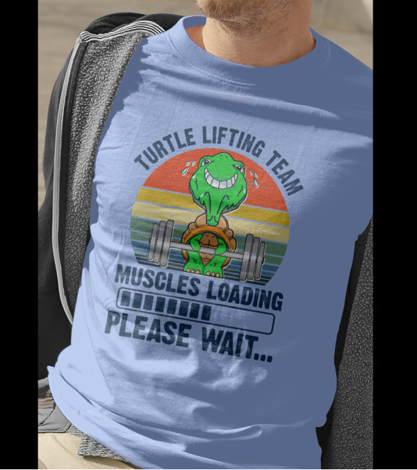 Turtle Lifting Team Muscles Loading Please Wait Retro Fitness Powerlifting T-Shirt