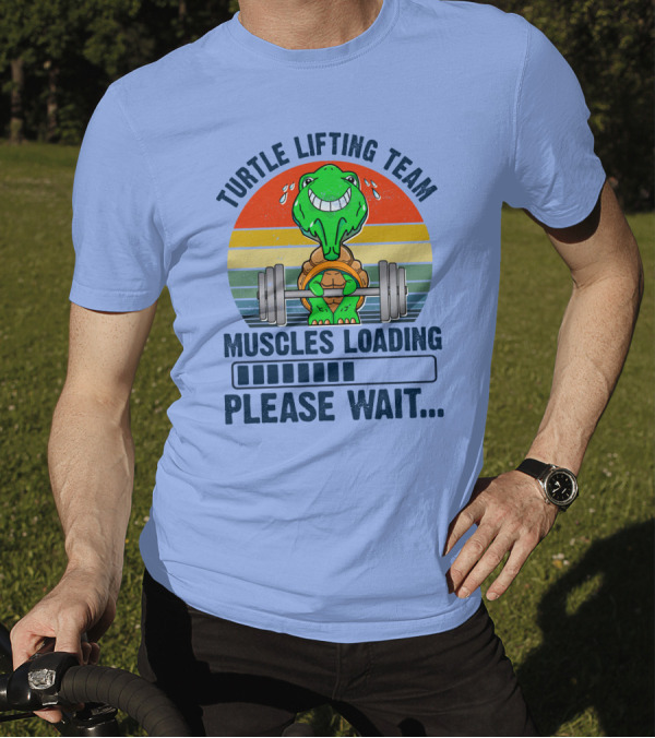 Turtle Lifting Team Muscles Loading Please Wait Retro Fitness Powerlifting T-Shirt