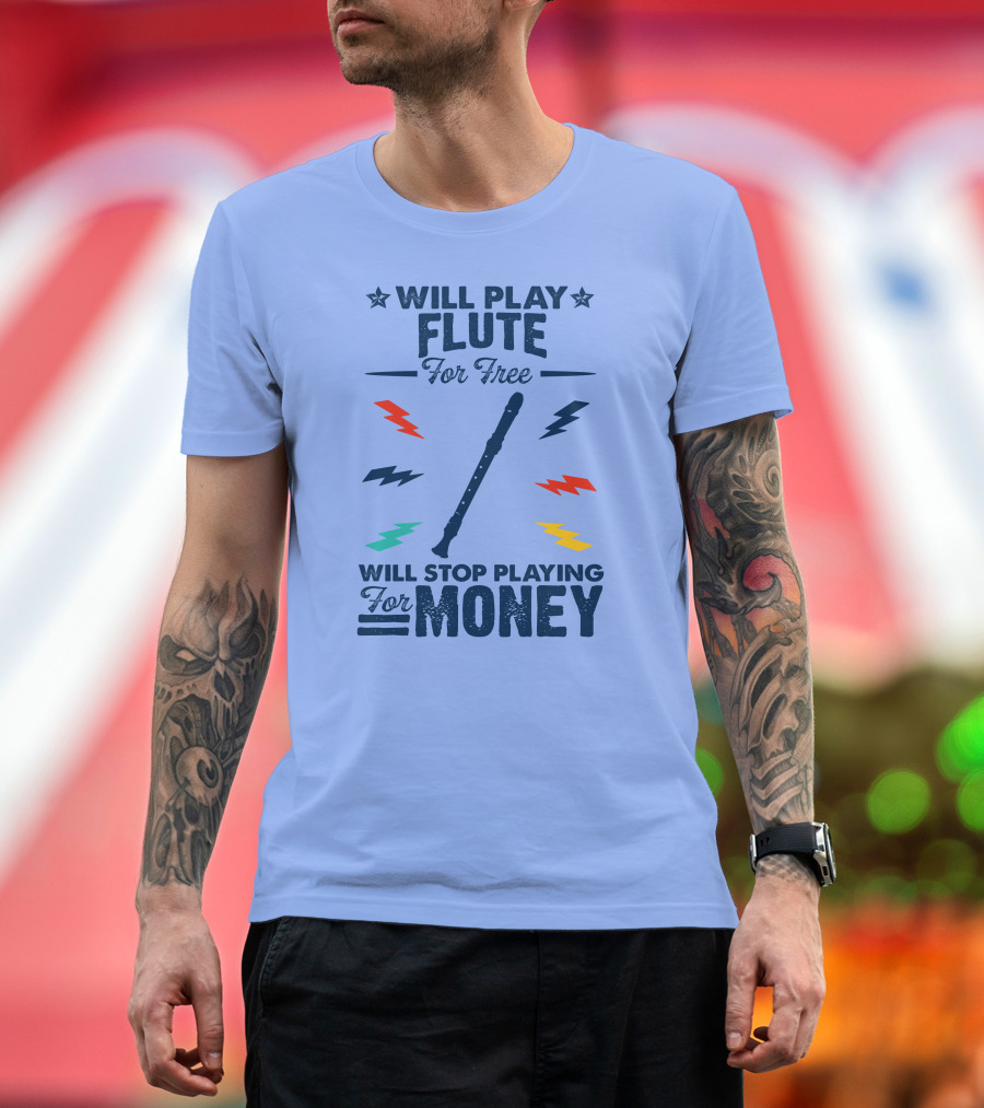 Will Play Flute for Free Will Stop Playing for Money with Colorful Lightning Bolts T-Shirt