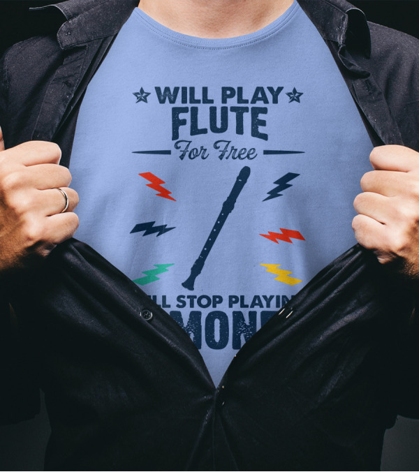Will Play Flute For Free Will Stop Playing For Money With Colorful Lightning Bolts T-Shirt