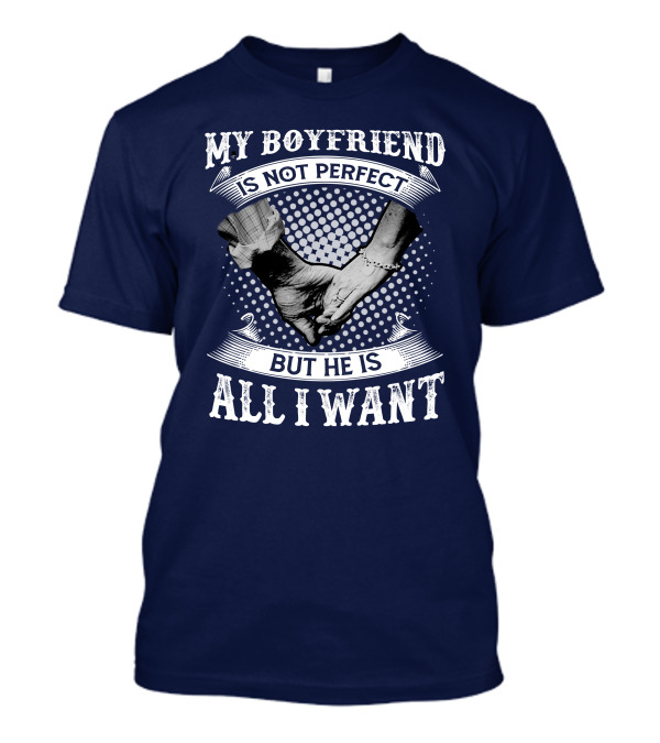 My Boyfriend Is Not Perfect But He Is All I Want Holding Hands Polka Dot Background T-Shirt