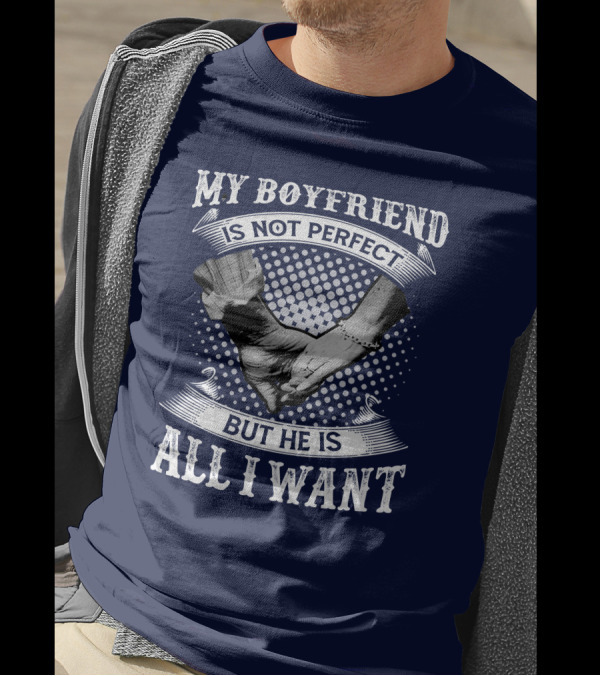 My Boyfriend Is Not Perfect But He Is All I Want Holding Hands Polka Dot Background T-Shirt