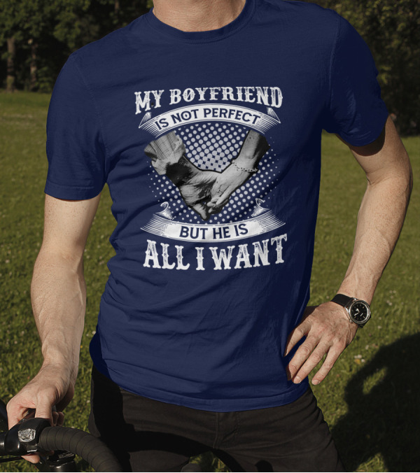 My Boyfriend Is Not Perfect But He Is All I Want Holding Hands Polka Dot Background T-Shirt