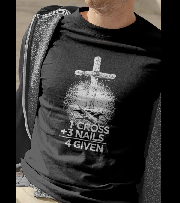 Given Christian 1 Cross + 3 Nails 4 Given T-Shirt