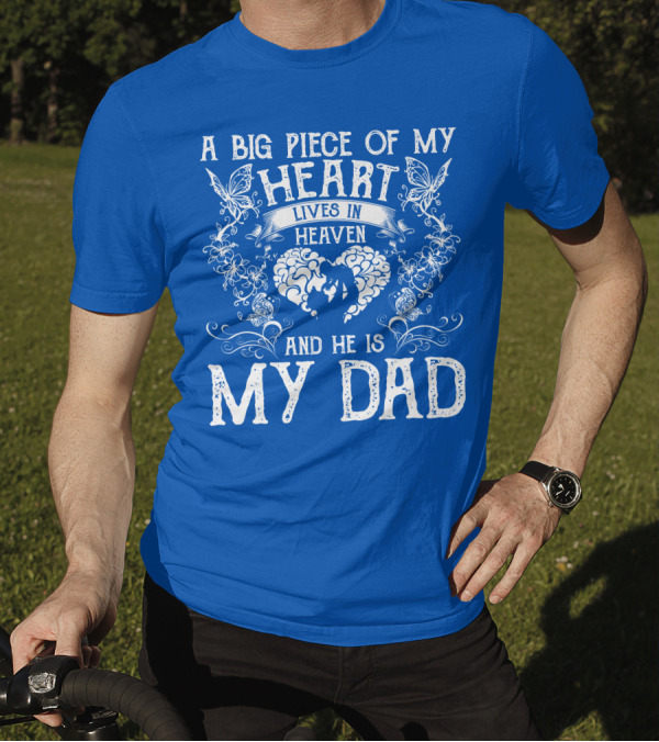 A Big Piece Of My Heart Lives In Heaven And He Is My Dad Butterfly Father's T-Shirt