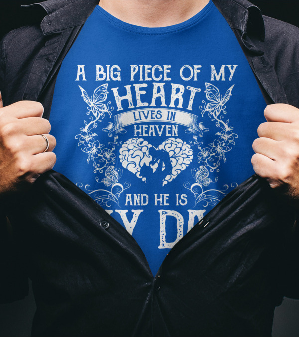 A Big Piece Of My Heart Lives In Heaven And He Is My Dad Butterfly Father's T-Shirt