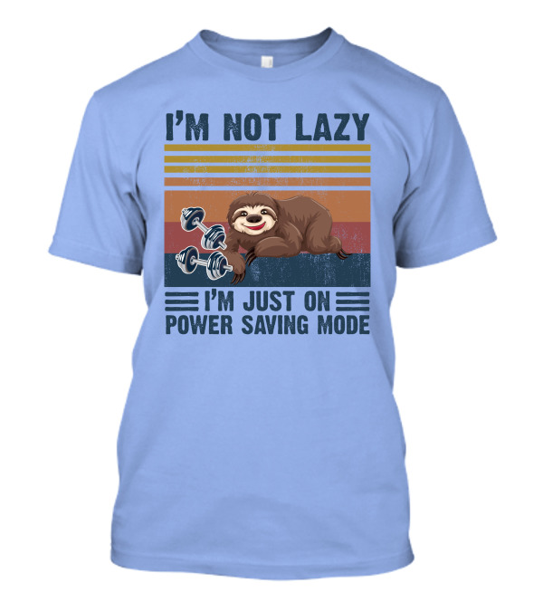 I'm Not Lazy I'm Just On Power Saving Mode RD Sloth With Dumbbells T-Shirt