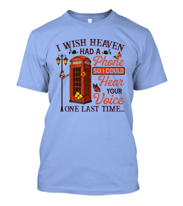 I Wish Heaven Had A Phone So I Could Hear Your Voice One Last Time Retro Telephone Booth With Butterflies T-Shirt