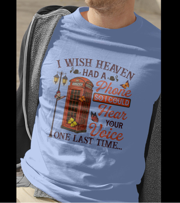 I Wish Heaven Had A Phone So I Could Hear Your Voice One Last Time Retro Telephone Booth With Butterflies T-Shirt