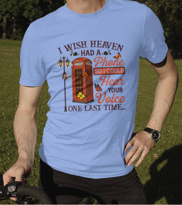 I Wish Heaven Had A Phone So I Could Hear Your Voice One Last Time Retro Telephone Booth With Butterflies T-Shirt
