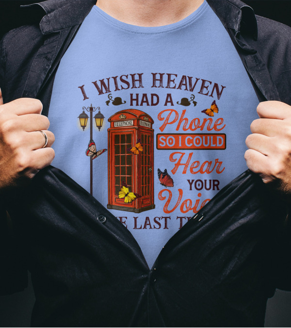 I Wish Heaven Had A Phone So I Could Hear Your Voice One Last Time Retro Telephone Booth With Butterflies T-Shirt