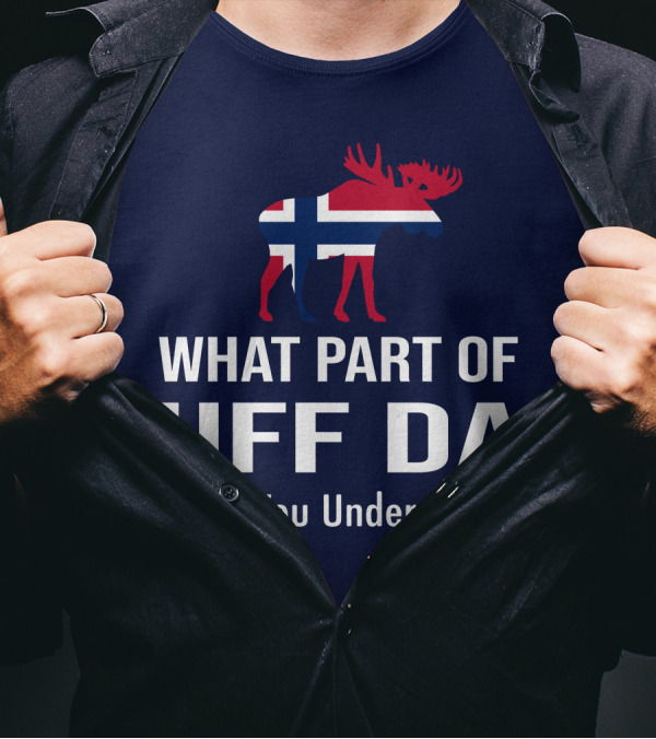 What Part Of Uff Da Don't You Understand Norwegian Flag Moose T-Shirt